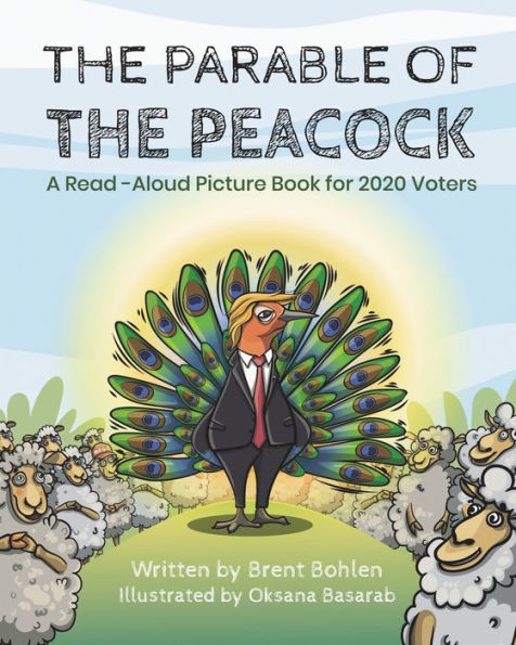 The Parable of the Peacock: A Read-Aloud Picture Book for 2020 Voters