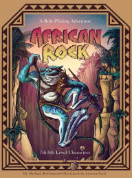 Title: African Rock: A Role-Playing Adventure, Author: Michael Kellington