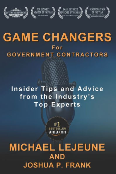 Game Changers for Government Contractors: Insider Tips and Advice from the Industry's Top Experts