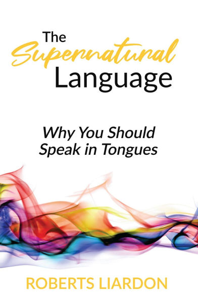 The Supernatural Language: Why You Should Speak in Tongues