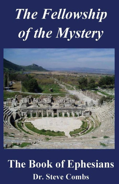 The Fellowship of the Mystery: The Book of Ephesians