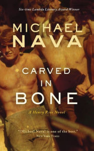 Title: Carved in Bone: A Henry Rios Novel, Author: Michael Nava