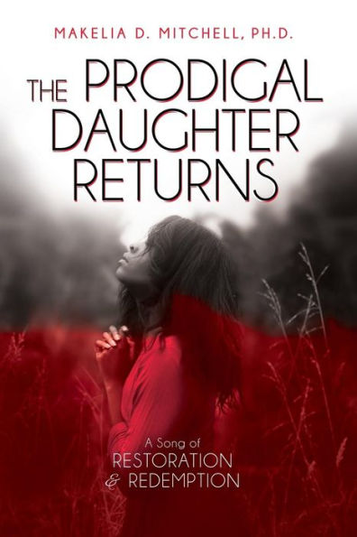 The Prodigal Daughter Returns: A Song of Restoration and Redemption