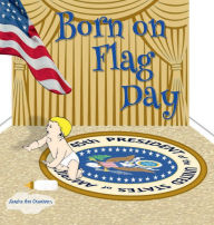 Title: BORN ON FLAG DAY, Author: Sandra Chambers