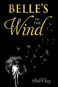 Title: Belle's in the Wind by Belle Chery, Author: Cindy Chery