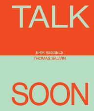 Title: Erik Kessels & Thomas Sauvin: Talk Soon, Author: Erik Kessels