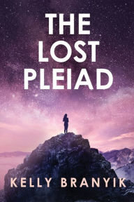 Title: The Lost Pleiad, Author: Kelly Branyik