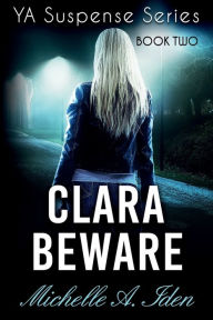 Title: Clara Beware, Book Two, Author: Michelle Iden