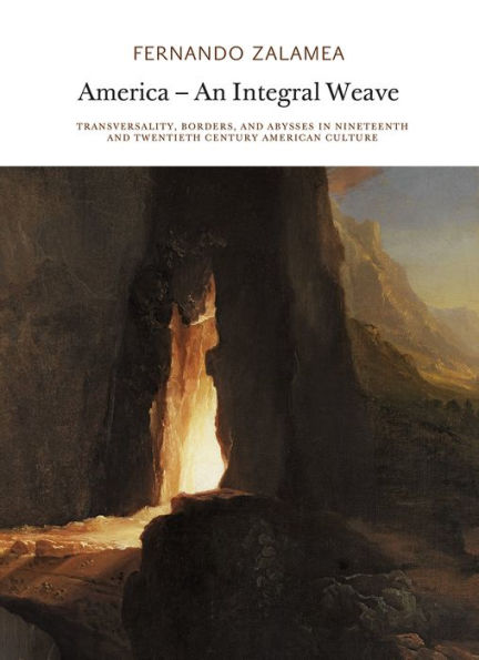 America-An Integral Weave: Transversality, Borders, and Abysses Nineteenth Twentieth Century American Culture