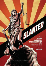 Title: Slanted: How an Asian American Troublemaker Took on the Supreme Court, Author: Simon Tam