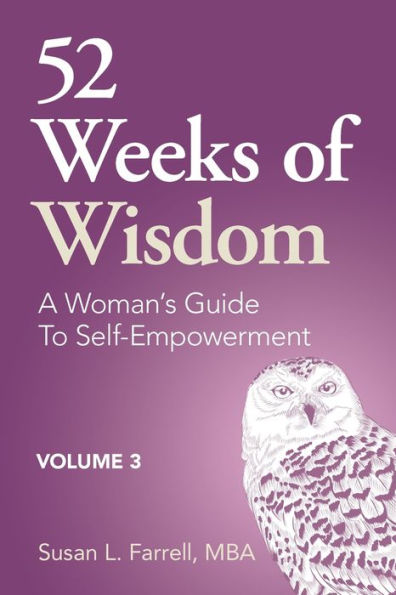 52 Weeks of Wisdom, A Woman's Guide to Self-Empowerment, Volume 3