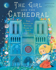 Read book online free pdf download The Girl and the Cathedral: The Story of Notre Dame de Paris by Nicolas Jeter, Sara Ugolotti CHM iBook