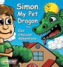 Simon My Pet Dragon and Our Unusual Adventure