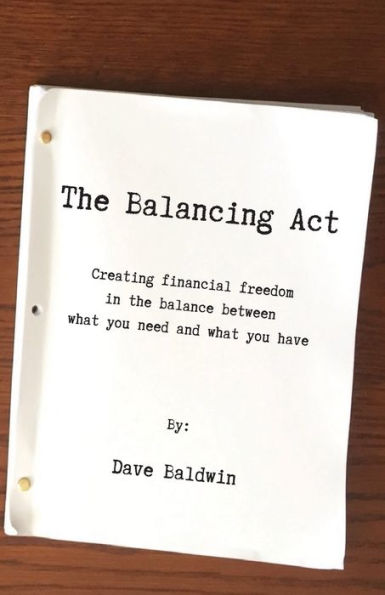 The Balancing Act: Creating financial freedom in the balance between what you need and what you have
