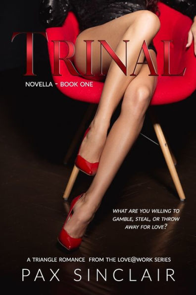 Trinal: What are you willing to gamble, steal or throw away for love?