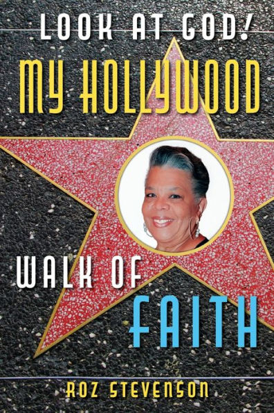 Look at God! My Hollywood Walk of Faith