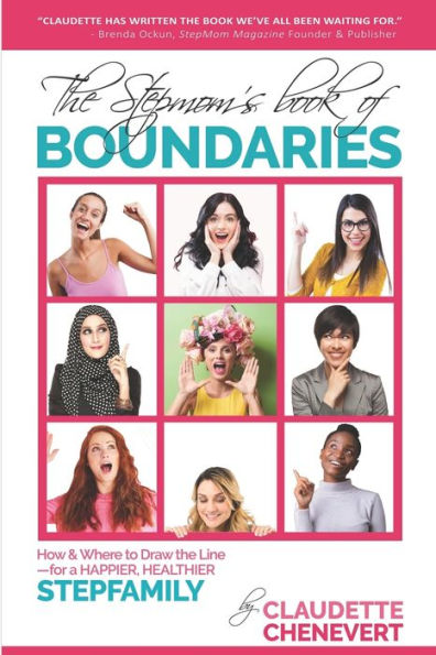 the Stepmom's Book of Boundaries: How and Where to Draw Line - for a Happier, Healthier Stepfamily