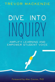 Title: Dive into Inquiry, Author: Trevor MacKenzie