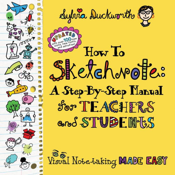 How to Sketchnote: A Step-by-Step Manual for Teachers and Students