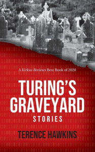 Title: Turing's Graveyard, Author: Terence Hawkins