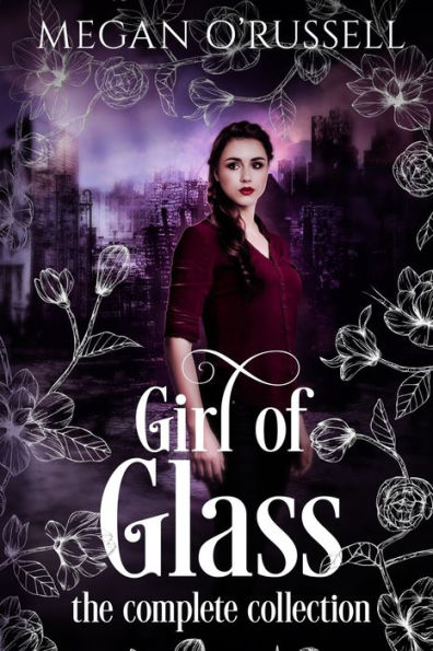 Girl of Glass: The Complete Collection