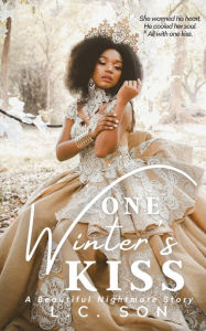 Title: One Winter's Kiss: A Beautiful Nightmare Story, Author: L C Son