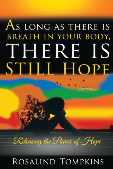 as Long There Is Breath Your Body, Still Hope