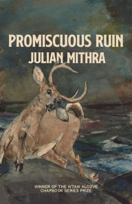 Title: Promiscuous Ruin, Author: Julian Mithra
