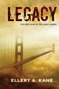 Title: Legacy, Author: Ellery a Kane