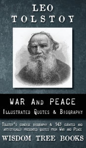Title: War and Peace: Illustrated Quotes and Tolstoy's Biography, Author: Leo Tolstoy