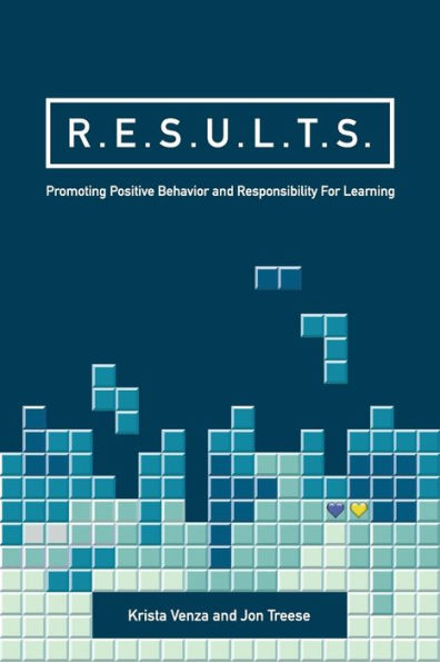 R.E.S.U.L.T.S.: Promoting Positive Behavior and Responsibility For Learning