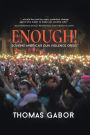 Enough!: Solving America's Gun Violence Crisis