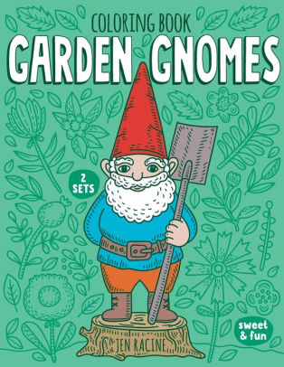 Garden Gnomes Coloring Book By Jen Racine Paperback Barnes Noble