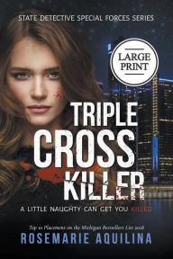 Title: Triple Cross Killer Large Print Version, Author: Rosemarie Aquilina