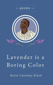 Free downloadable books to read online Lavender is a Boring Color 9781733699327 (English Edition) by Kevin Courtney Black