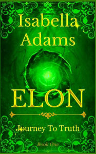 Title: Elon: Journey to Truth, Author: Isabella Adams