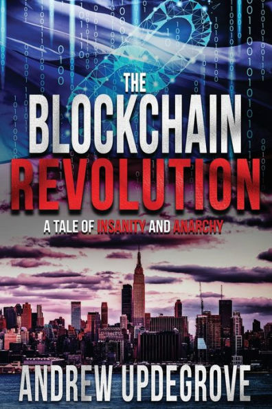 The Blockchain Revolution: a Tale of Insanity and Anarchy