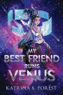My Best Friend Runs Venus