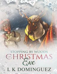 Title: Stopping by Woods on Christmas Eve, Author: L K Dominguez