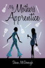 My Mother's Apprentice: A Sequel