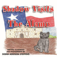 Title: Shadow Visits the Alamo, Author: Debra Addison Steffens