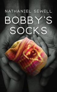 Title: Bobby's Socks, Author: Nathaniel Sewell