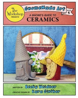 A Gnome's Guide to Ceramics