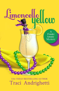 Title: Limoncello Yellow: A Private Investigator Comedy Mystery, Author: Traci Andrighetti