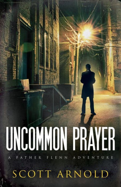 Uncommon Prayer: A Father Flenn Adventure