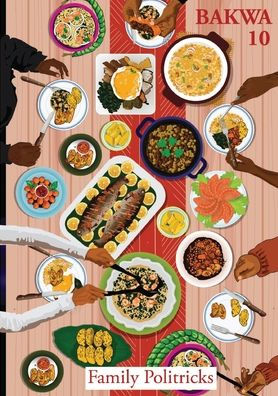 Bakwa Magazine 10: Family Politricks