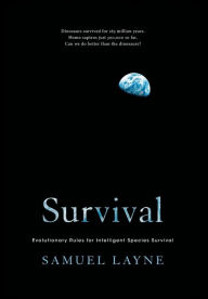 Title: Survival: Evolutionary Rules for Intelligent Species Survival, Author: Samuel Layne