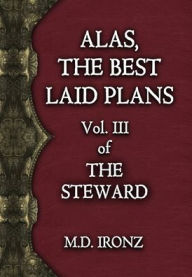 Title: Alas, the Best Laid Plans, Author: M D Ironz