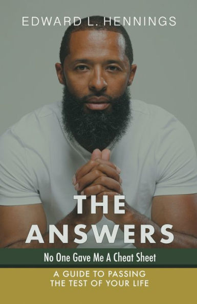 The Answers: A Guide to Passing the Test of Your LIfe
