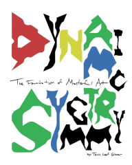 Title: Dynamic Symmetry: The Foundation of Masterful Art, Author: Tavis Leaf Glover